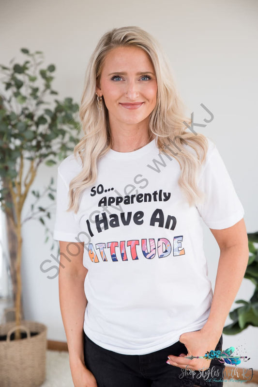 I Have An Attitude Graphic Tee Bt